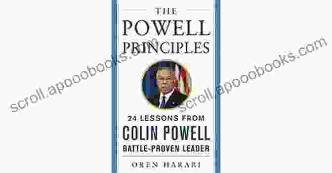 24 Lessons From Colin Powell: Wisdom And Leadership For Success The Powell Principles: 24 Lessons From Colin Powell A Lengendary Leader (The McGraw Hill Professional Education Series)