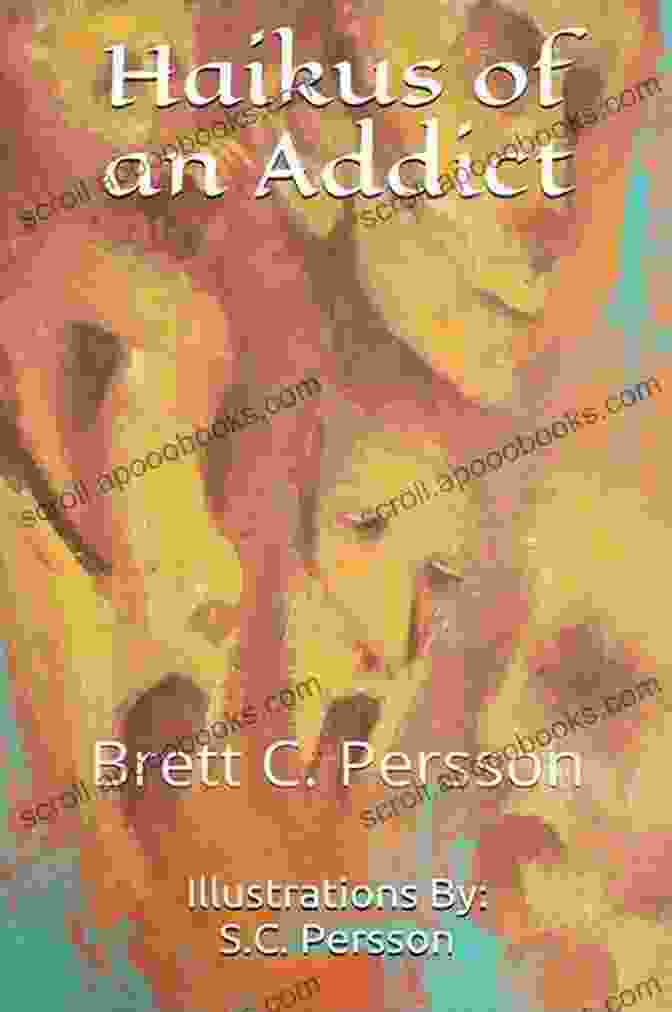 A Close Up Of The Book Haikus Of An Addict By Brett Persson Haikus Of An Addict Brett C Persson