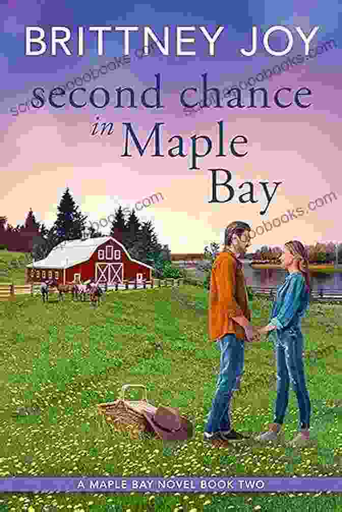 A Picturesque Cover Of The Book 'Second Chance In Maple Bay' Featuring A Tranquil Beach, Cozy Cottage, And Warm Sunset Second Chance In Maple Bay: A Sweet Small Town Cowboy Romance