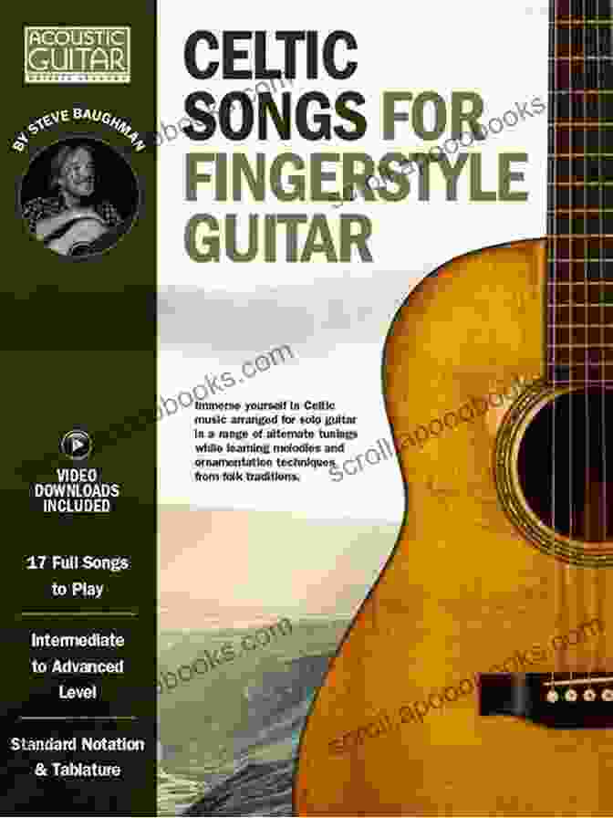 Acoustic Guitar Playing Celtic Melodies Irish And Scottish Airs And Ballads For Acoustic Guitar