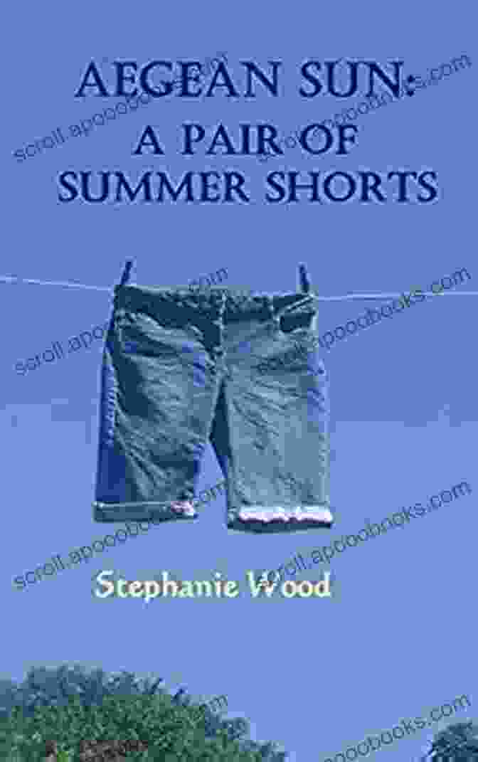 Aegean Sun Beach Shorts Book Cover By Stephanie Wood, Featuring A Woman In A Flowing Dress Standing On A Beach With A Sun Kissed Smile Aegean Sun: Beach Shorts Stephanie Wood