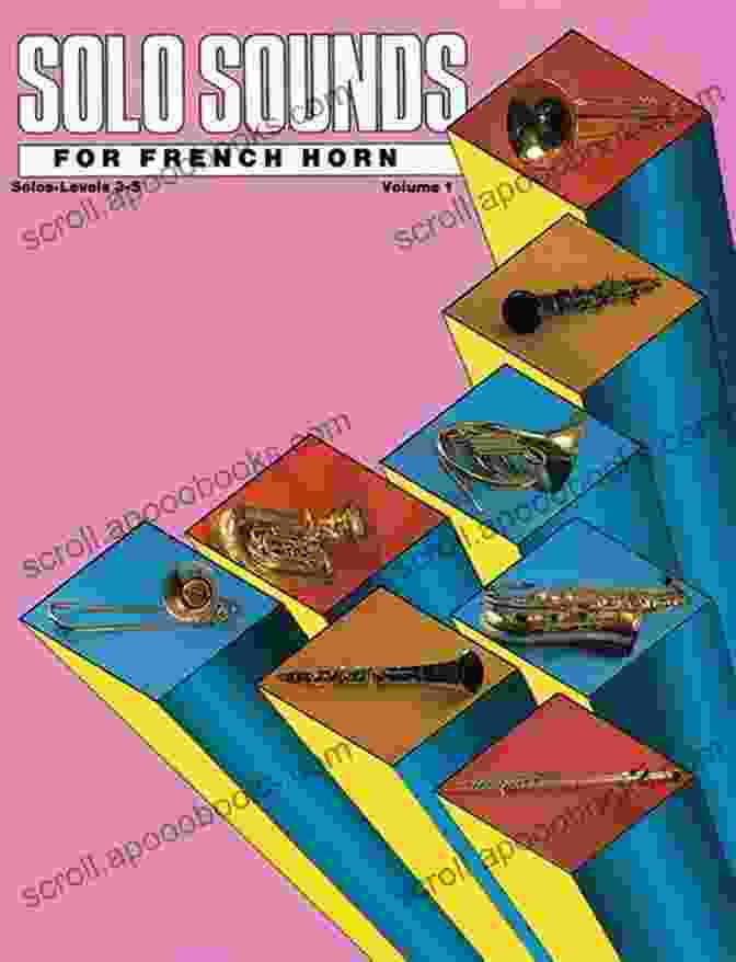 Book Cover Of Solo Sounds For French Horn Volume Levels Solo Sounds For French Horn Volume 1 Levels 1 3: French Horn Part