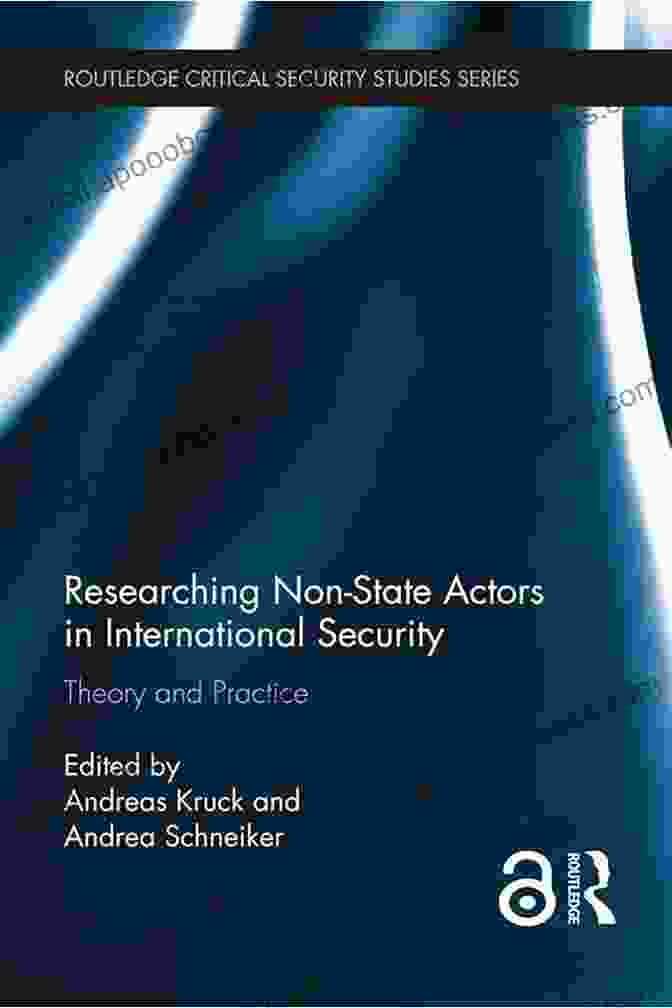 Book Cover Of 'Theory And Practice In Routledge Critical Security Studies' Researching Non State Actors In International Security: Theory And Practice (Routledge Critical Security Studies)