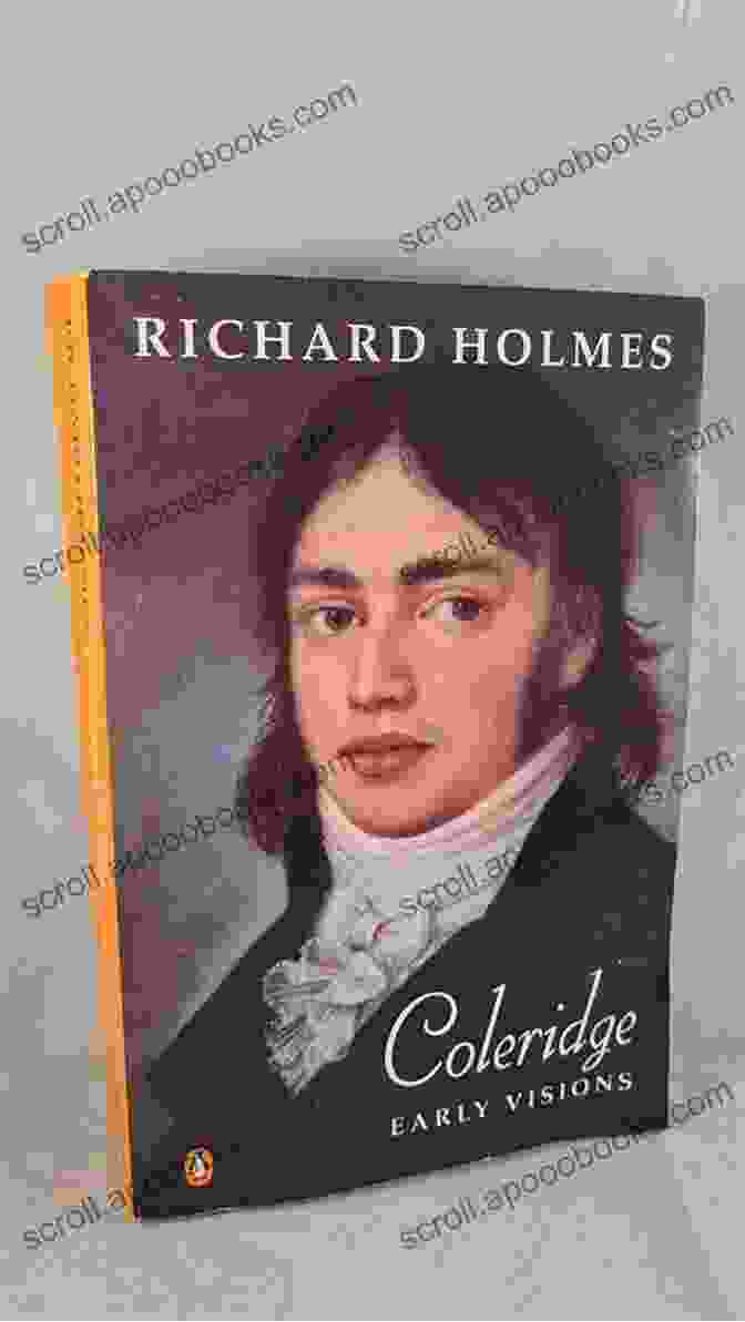 Coleridge Early Visions, Book Cover By Richard Holmes Coleridge: Early Visions Richard Holmes