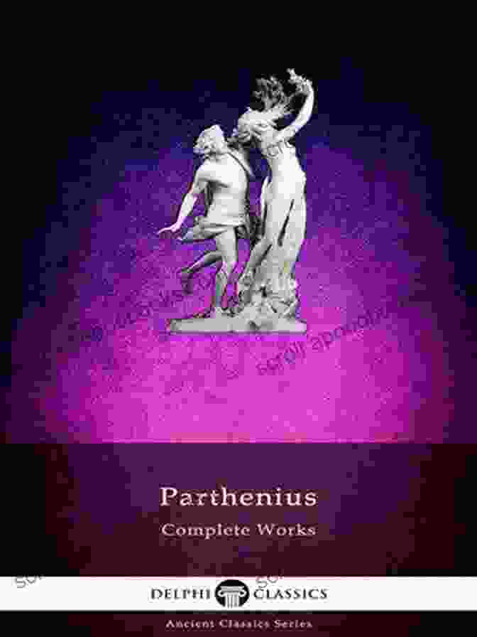 Cover Of Delphi Complete Works Of Parthenius Illustrated Delphi Complete Works Of Parthenius (Illustrated)