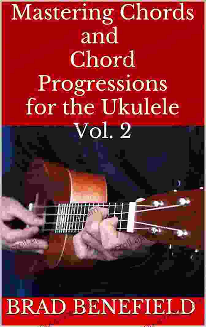 Cover Of The Book Mastering Chords And Chord Progressions For The Ukulele Mastering Chords And Chord Progressions For The Ukulele Vol 2