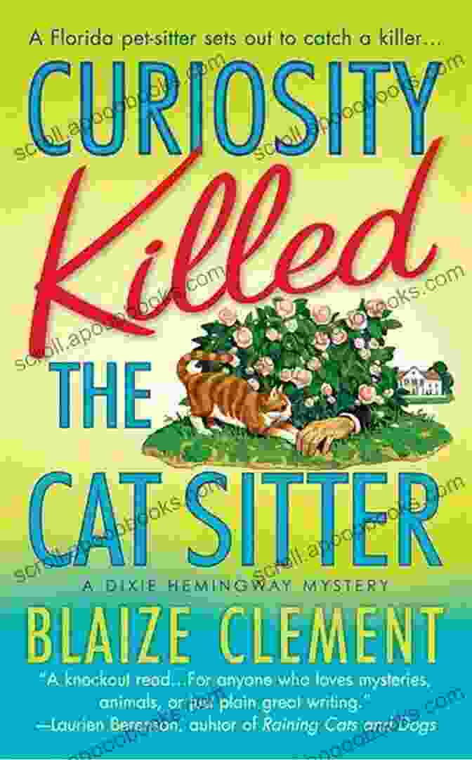 Curiosity Killed The Cat Sitter Book Cover Curiosity Killed The Cat Sitter: The First Dixie Hemingway Mystery (Dixie Hemingway Mysteries 1)