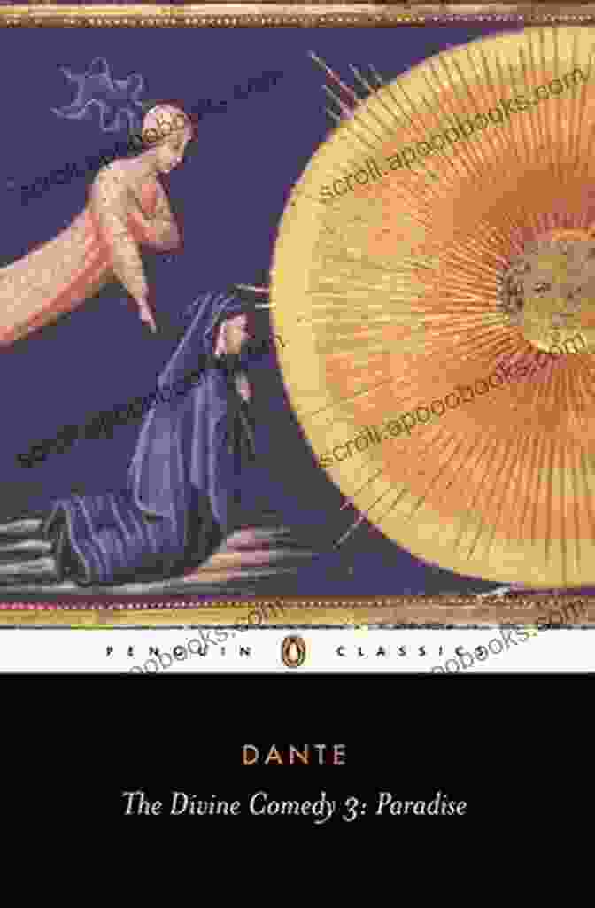 Dante In Paradiso A Modern Reader S Guide To Dante S The Divine Comedy