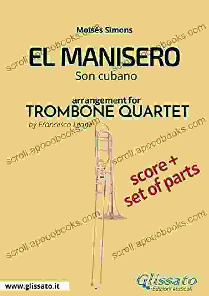 El Manisero Trombone Quartet Score Parts El Manisero Trombone Quartet Score Parts: The Peanut Vendor