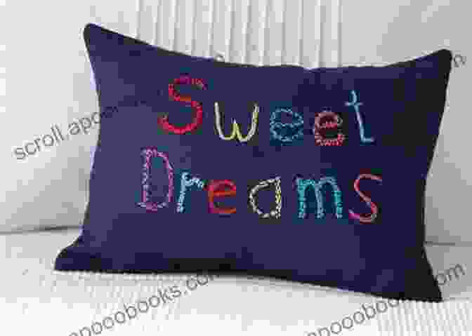 Embracing Creativity With Stitch Craft: Make This Sweet Pillow 30 Fabulous Projects