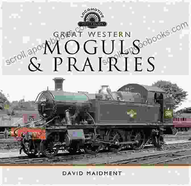 Great Western Moguls And Prairies Locomotive Portfolio Inside Page Great Western: Moguls And Prairies (Locomotive Portfolios)