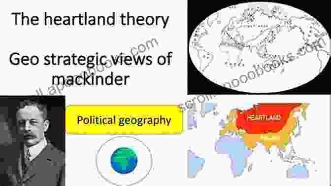 Heartland Theory Map Geopolitics And The Quest For Dominance