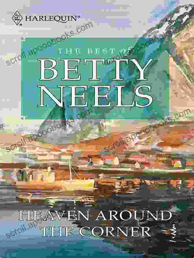 Heaven Around The Corner: Best Of Betty Neels Novel Collection Heaven Around The Corner (Best Of Betty Neels)