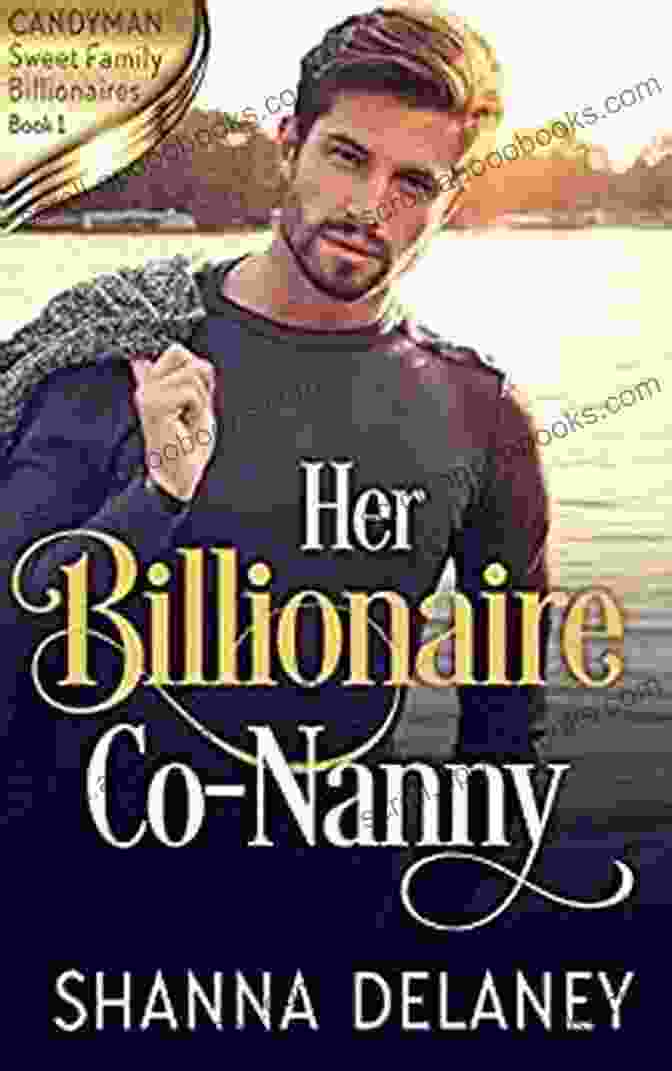 Her Billionaire Co Nanny: Candyman Sweet Family Billionaires Book Cover Her Billionaire Co Nanny (Candyman Sweet Family Billionaires 1)