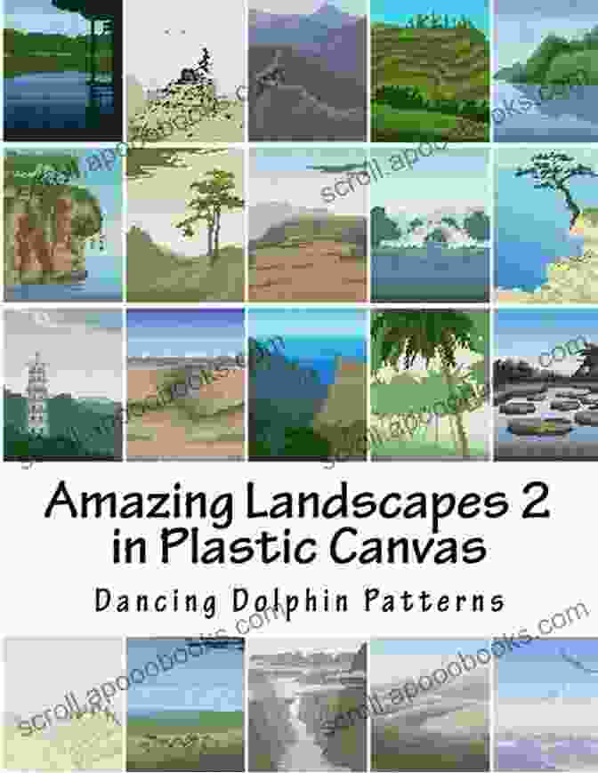 In Plastic Canvas: Amazing Landscapes In Plastic Canvas Amazing Landscapes 2: In Plastic Canvas (Amazing Landscapes In Plastic Canvas)