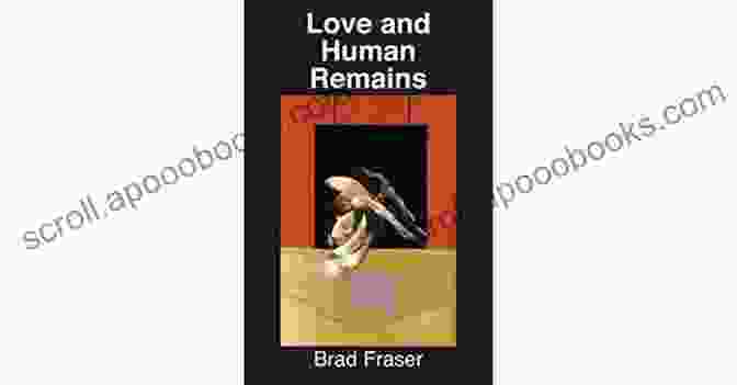 Love And Human Remains Book Cover By Brad Fraser Love And Human Remains Brad Fraser