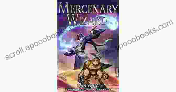 Mercenary Wizard Book Cover Featuring Jaxon, A Young Mercenary With A Hidden Talent For Sorcery Mercenary Wizard: A Progression Fantasy Saga