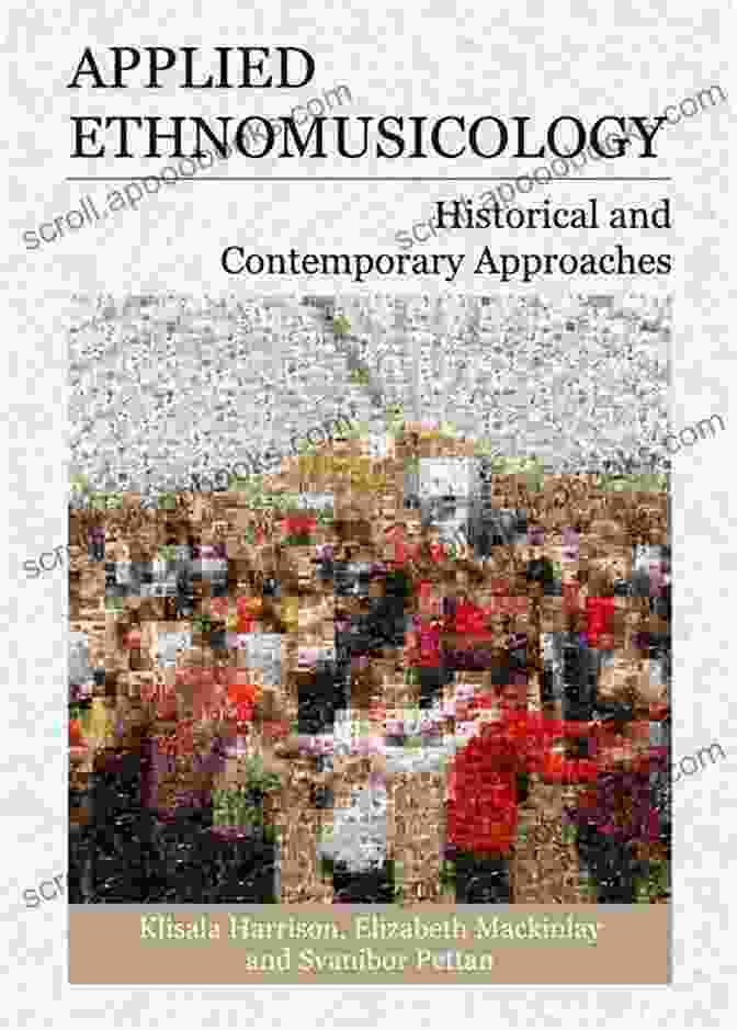 Methodological Approaches In Historical Ethnomusicology Theory And Method In Historical Ethnomusicology