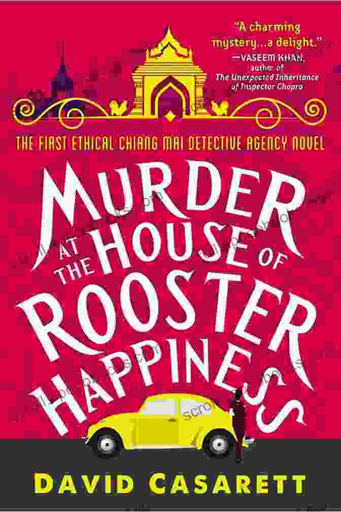 Murder At The House Of Rooster Happiness Book Cover Murder At The House Of Rooster Happiness (Ethical Chiang Mai Detective Agency 1)