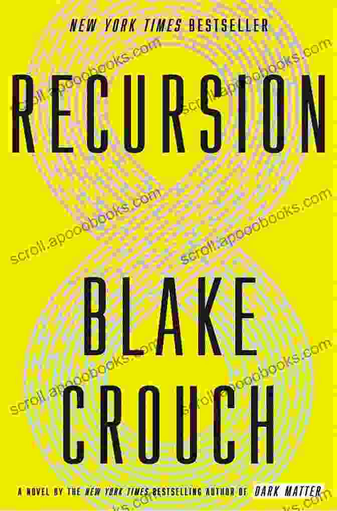 Recursion By Blake Crouch Recursion: A Novel Blake Crouch