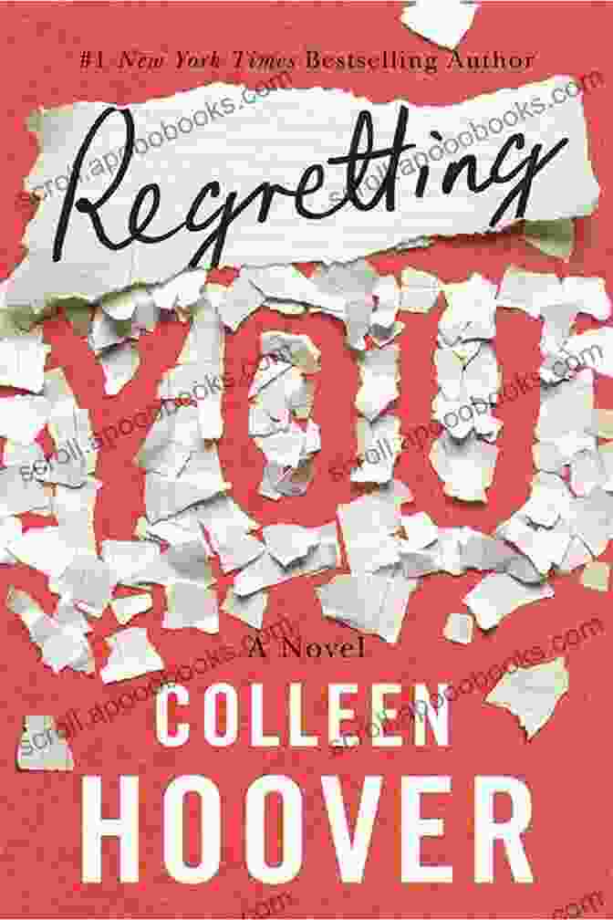 Regretting You By Colleen Hoover: A Captivating Novel That Delves Into The Complexities Of Love, Loss, And Family Regretting You Colleen Hoover