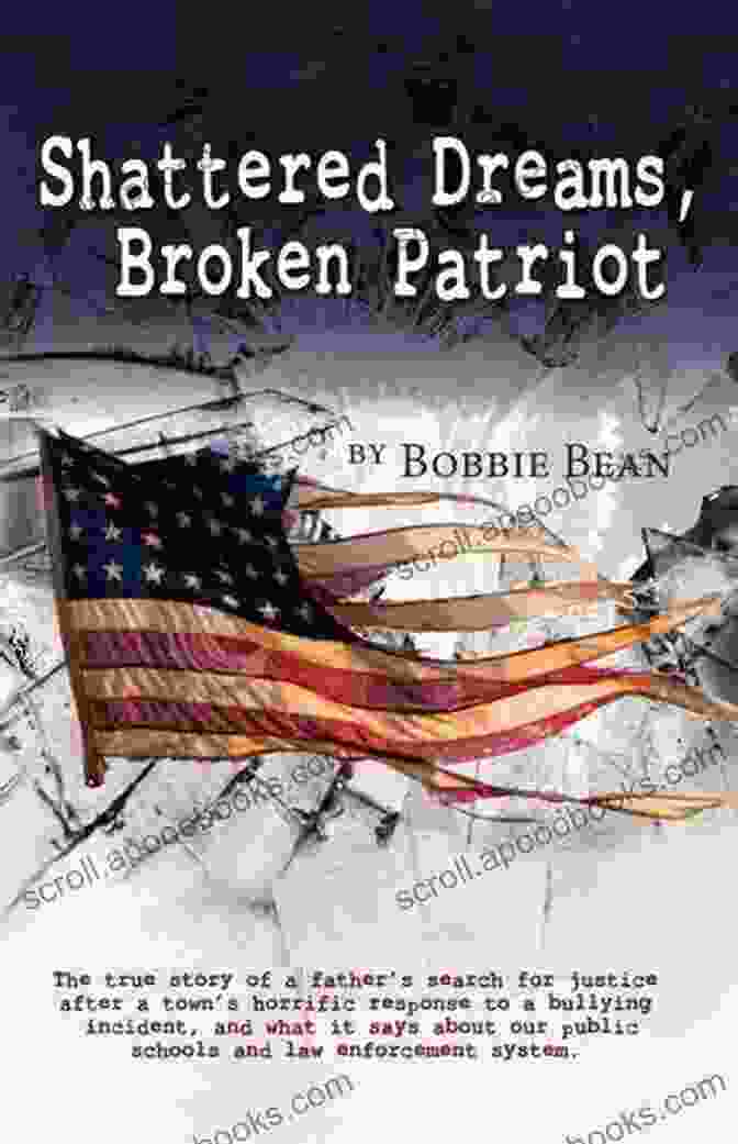 Shattered Dreams: Broken Patriot Bobbie Bean Book Cover Shattered Dreams Broken Patriot Bobbie Bean