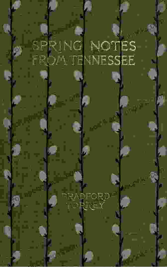 Spring Notes From Tennessee By Bradford Torrey Spring Notes From Tennessee Bradford Torrey