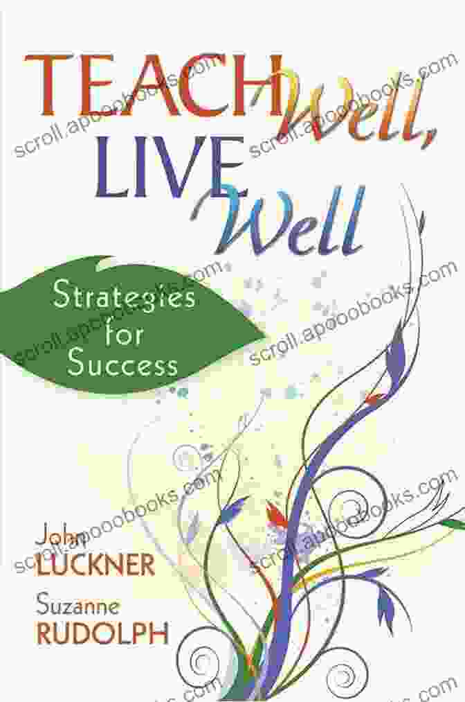 Teach Well Live Well Book Cover Teach Well Live Well: Strategies For Success