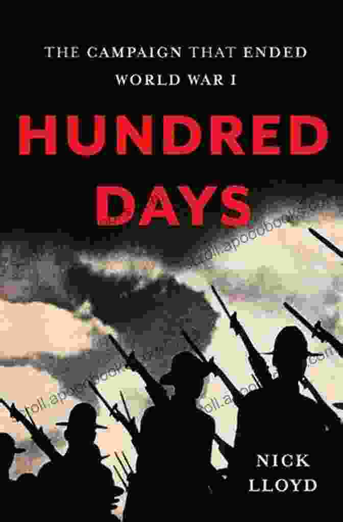 The Campaign That Ended World War Book Cover Hundred Days: The Campaign That Ended World War I