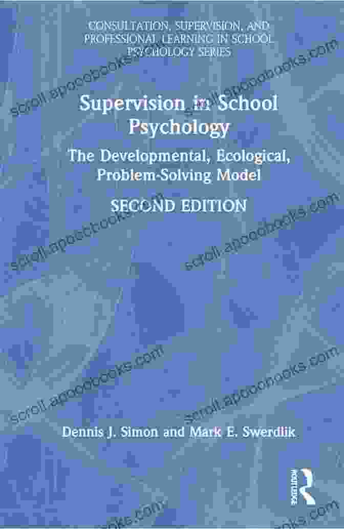 The Developmental Ecological Problem Solving Model Consultation Supervision And Book Cover Supervision In School Psychology: The Developmental Ecological Problem Solving Model (Consultation Supervision And Professional Learning In School Psychology Series)