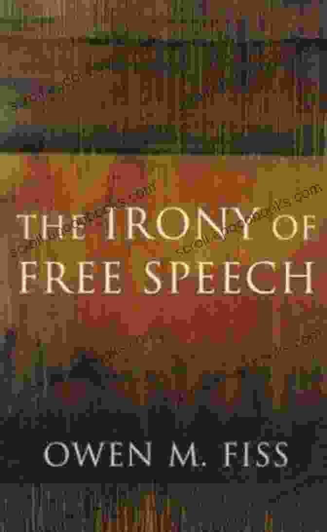 The Irony Of Free Speech Book Cover The Irony Of Free Speech