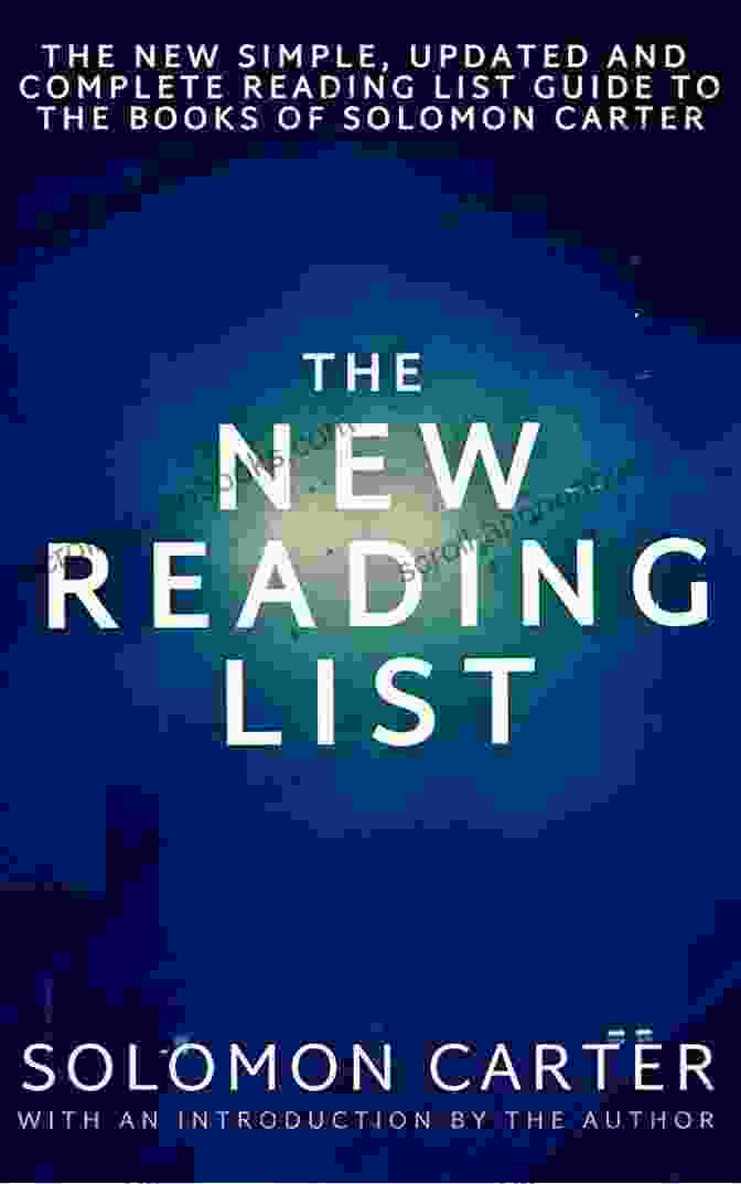 The New Updated And Complete Reading Guide To The Of Solomon Carter With An The New Reading List: The New Updated And Complete Reading Guide To The Of Solomon Carter With An By The Author