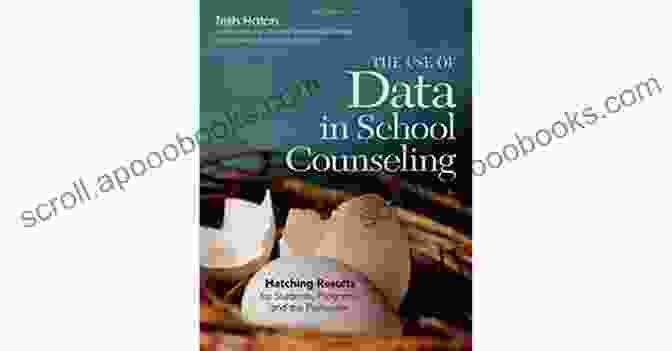 The Use Of Data In School Counseling Book Cover The Use Of Data In School Counseling: Hatching Results (and So Much More) For Students Programs And The Profession