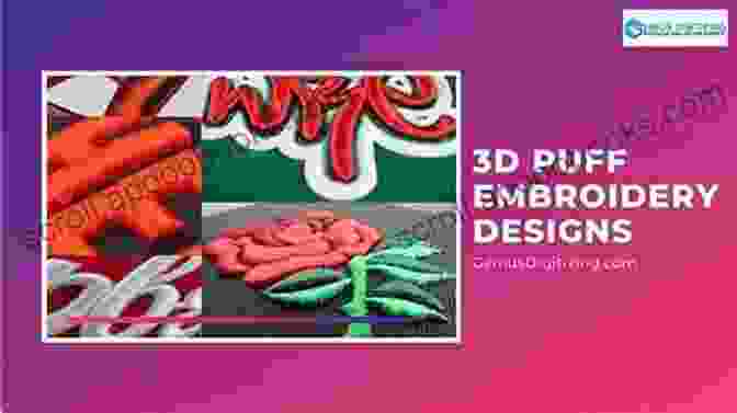 Vibrant And Captivating 3D Puff Embroidery Design Showcasing Intricate Details And Raised Elements 3D PUFF EMBROIDERY: CONSISE GUIDE TO 3D PUFF EMBROIDERY STEPS TIPS AND MANY MORE