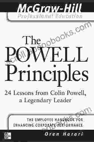 The Powell Principles: 24 Lessons from Colin Powell a Lengendary Leader (The McGraw Hill Professional Education Series)