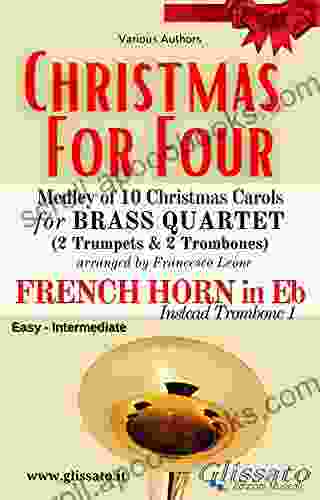 (Eb Horn Opt ) Christmas For Four Brass Quartet: Medley Of 10 Christmas Carols
