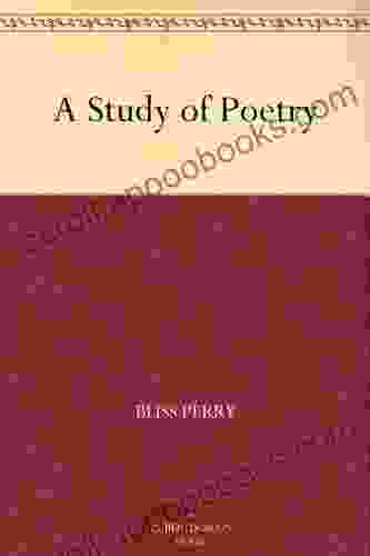 A Study Of Poetry Bliss Perry
