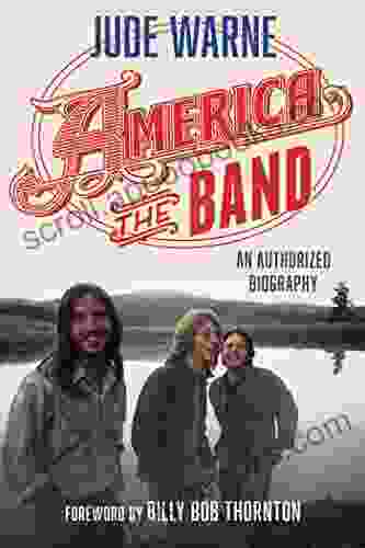 America The Band: An Authorized Biography