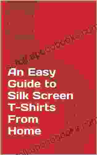 An Easy Guide To Silk Screen T Shirts From Home: By Betsy Ickes