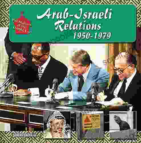 Arab Israeli Relations 1950 1979 (The Making Of The Middle East)