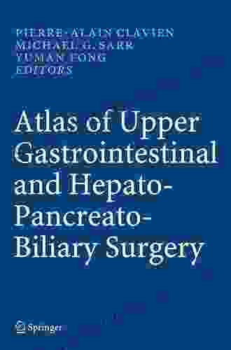 Atlas Of Upper Gastrointestinal And Hepato Pancreato Biliary Surgery