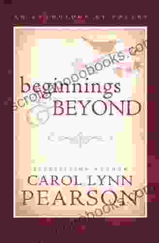 Beginnings And Beyond Carol Lynn Pearson