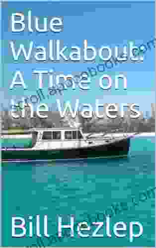 Blue Walkabout: A Time on the Waters