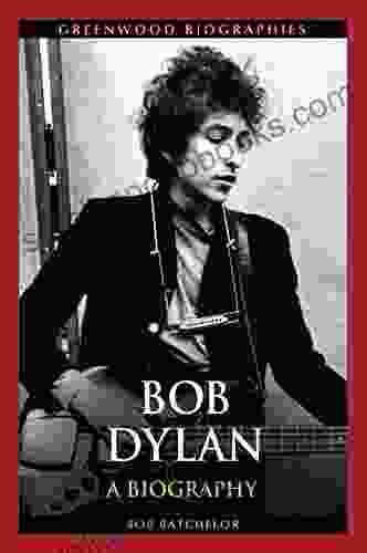 Bob Dylan: A Biography (Greenwood Biographies)