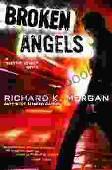 Broken Angels: A Novel (Takeshi Kovacs Novels 2)