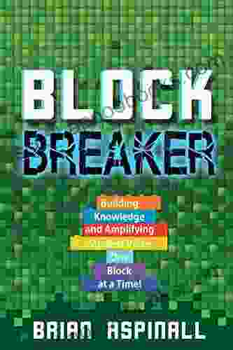 Block Breaker: Building Knowledge And Amplifying Student Voice One Block At A Time