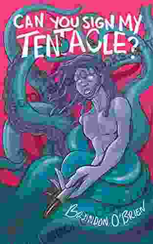 Can You Sign My Tentacle?: Poems