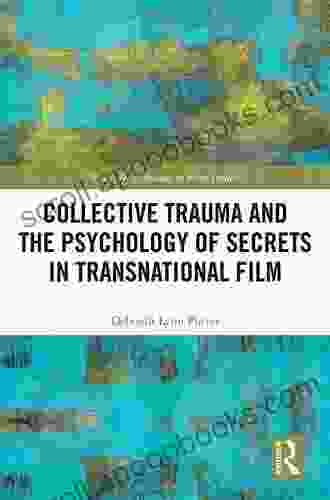 Collective Trauma and the Psychology of Secrets in Transnational Film (Routledge Advances in Film Studies)
