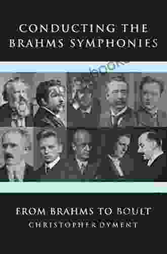 Conducting The Brahms Symphonies: From Brahms To Boult