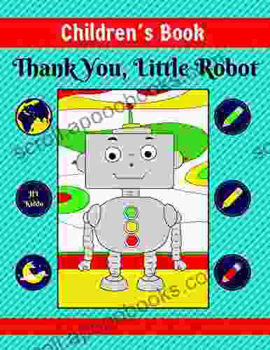 Children S Book: Thank You Little Robot